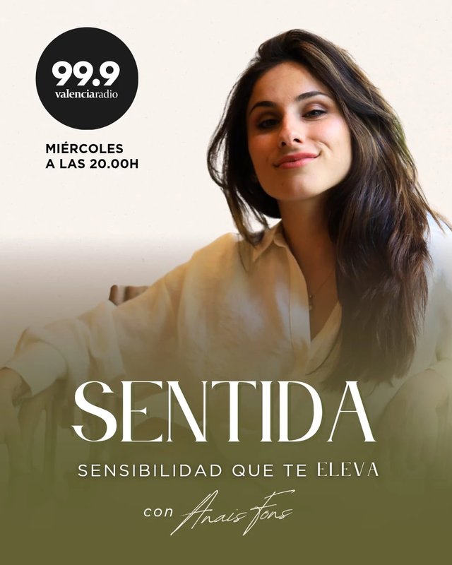 Sentida — sensibilidad que te eleva, con Anais Fons. Miércoles a las 20:00 en 99.9 Valencia Radio